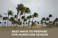 Best Ways to Prepare for Hurricane Season