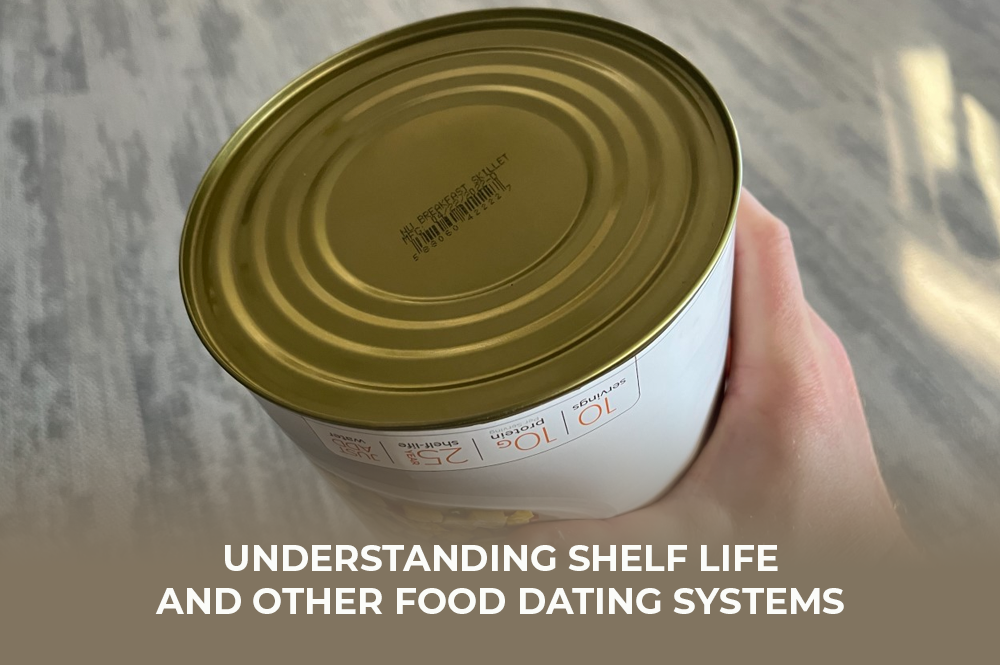 Understanding Shelf Life and Other Food Dating Systems Nutristore Foods