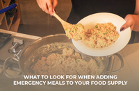 What to Look for When Adding Emergency Meals to Your Food Supply